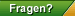 Fragen?